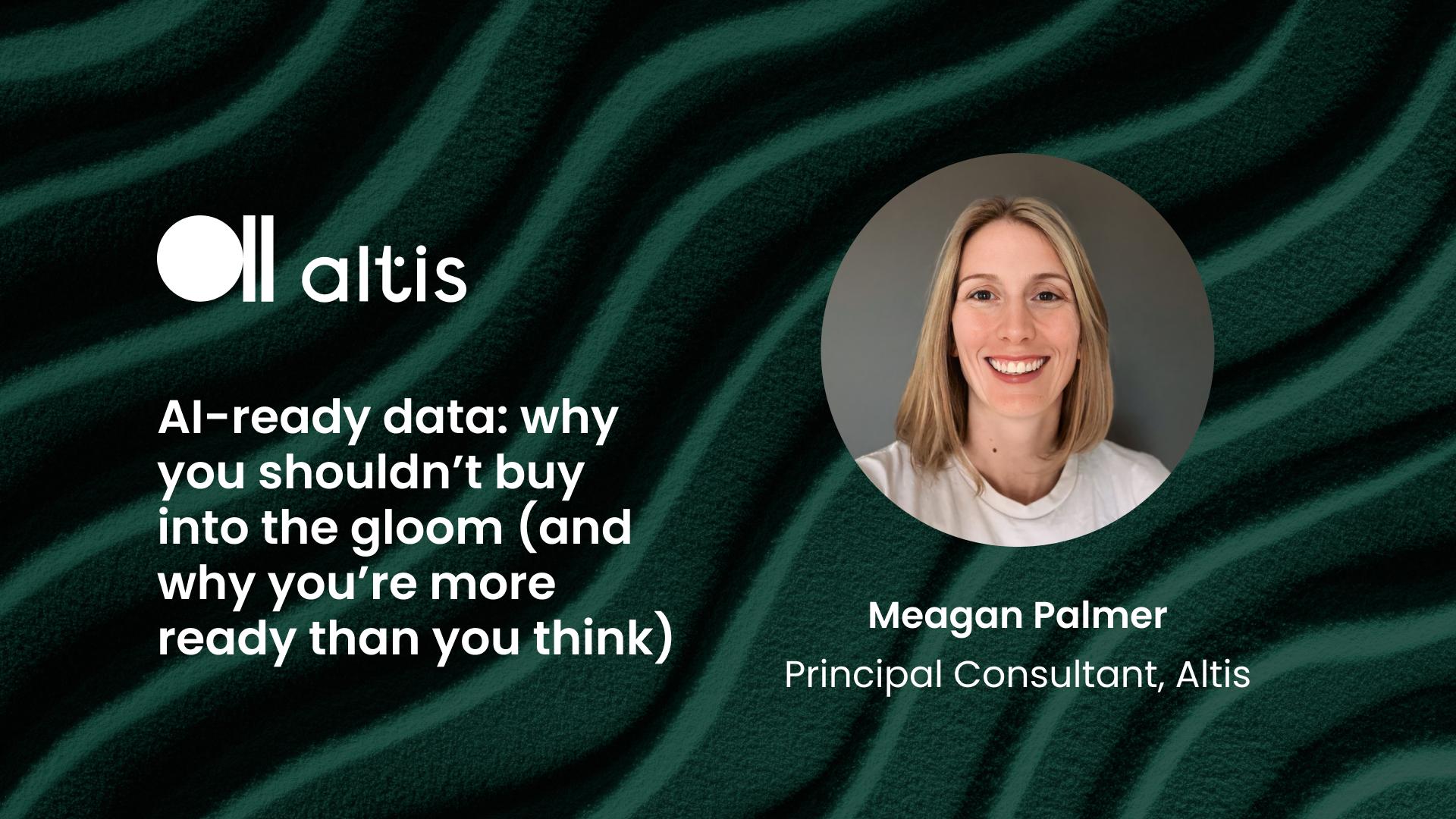 AI-ready data: why you shouldn’t buy into the gloom (and why you’re more ready than you think)